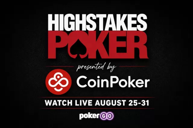 High Stakes Poker Goes Live for Seven Straight Days on PokerGO, With CoinPoker Presenting