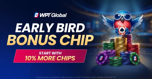 WPT Global Early Bird Bonus: Up to 10% More Starting Chips, Explained Level by Level